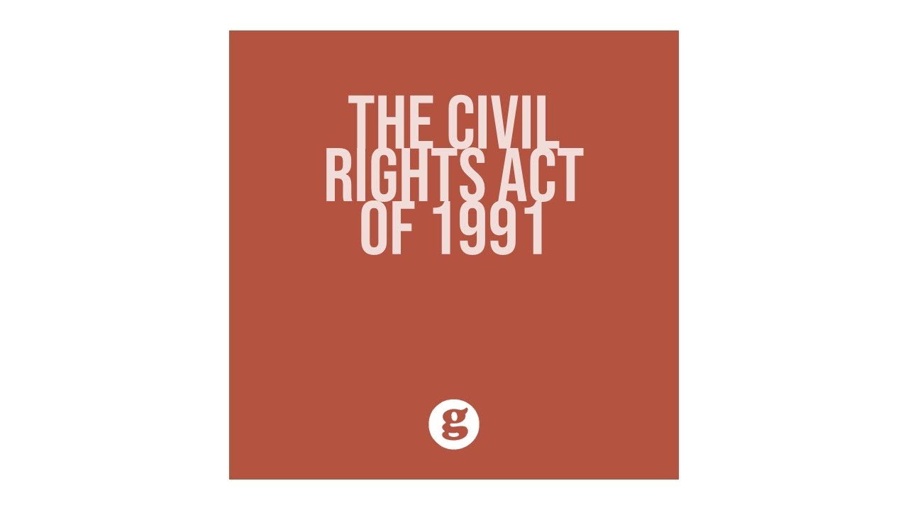 Civil Rights Act Of 1991 Overview Civil Rights Act Of 1991 Overview