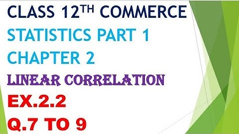class 12th commerce statistics part 1 chapter 2 Linear correlation Ex.2.2 Q.7 #gseb #12thcommerce