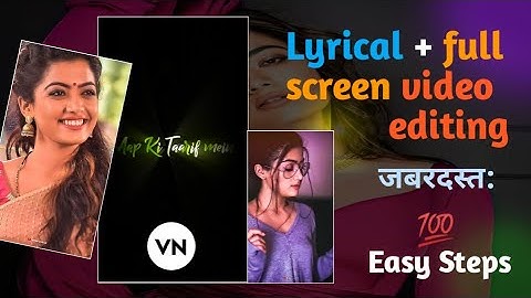Rashmika Status Video editing VN App Tutorial full screen | Lyrical video editing vn New Trending