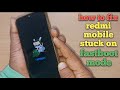 How to Fix Redmi Mobile Stuck in Fastboot Mode 🔧