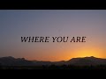 Where You Are