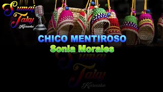 SONIA MORALES CHICO MENTIROSO KARAOKE