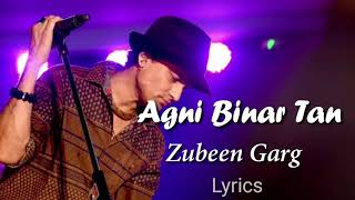 Vignette de la vidéo "Agnibinaar Tan - Zubeen Garg ( Lyrics Video) Zubeen garg new song 2020 lyrics ( A.L. Lyrics)"