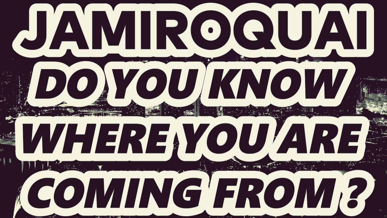 JAMIROQUAI - DO YOU KNOW WHERE YOU ARE COMING FROM ? - ( SUBTITULOS ESPAÑOL / INGLES )