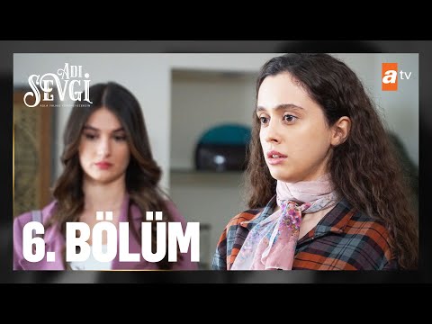 Adı Sevgi 6. Bölüm @atv