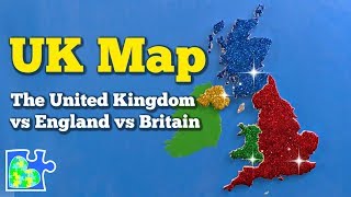 UNITED KINGDOM Map || What's the Difference Between the UK, England, and Great Britain?