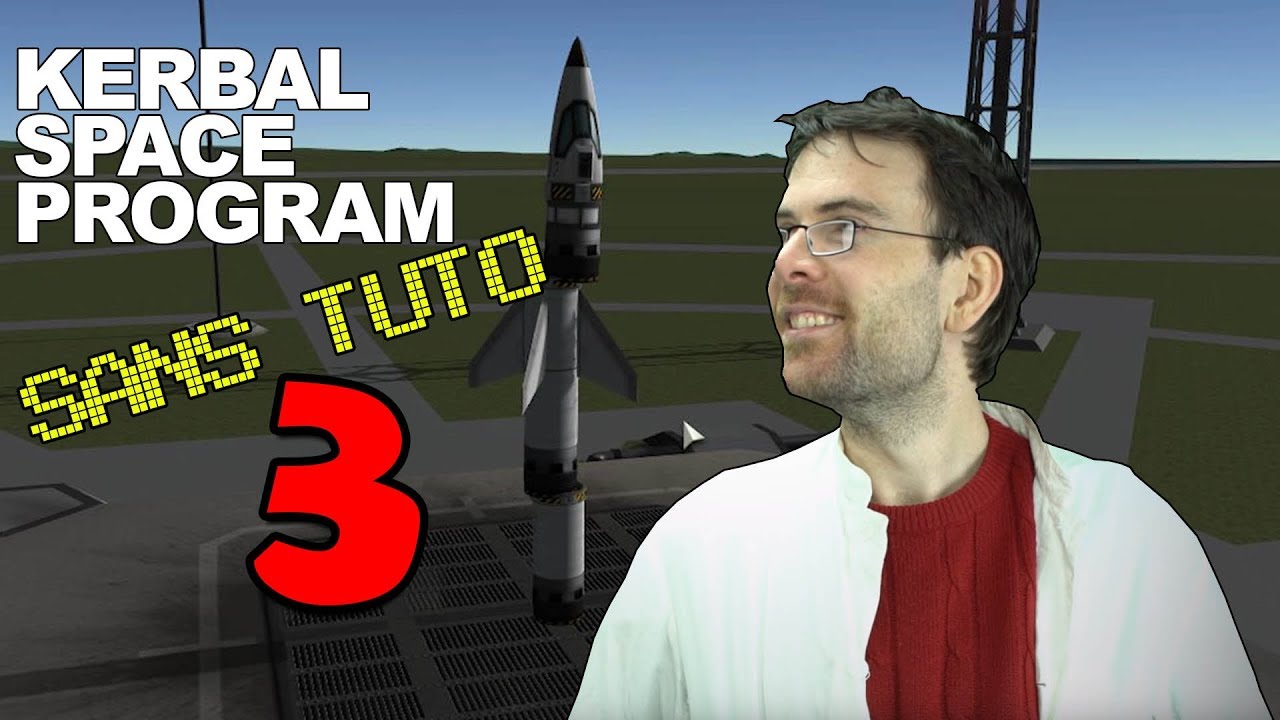 Kerbal Space Program Sans tuto   Episode 3