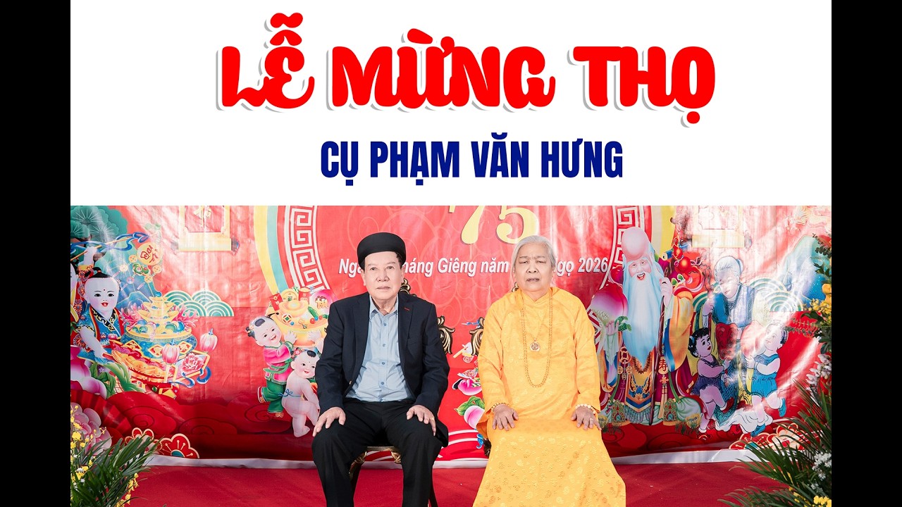 MỪNG THỌ CỤ PHẠM VĂN HƯNG TUỔI 75 THÔN ĐỐNG CAO