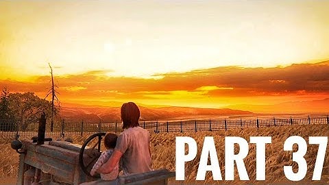 The Last of Us Part 2 | Walkthrough Gameplay Part - 37 ( THE FARM) | PS4