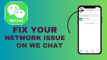How to Fix Network issue on WeChat: Quick & Easy Solutions