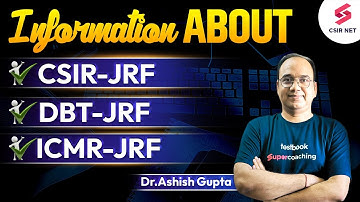 Information About CSIR-JRF, DBT-JRF, ICMR-JRF | Latest Pattern | Dr.Ashish Gupta