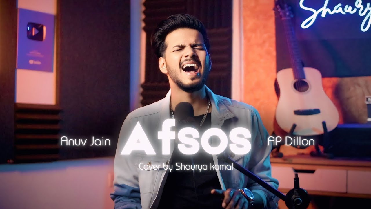 Afsos | Anuv Jain ft. AP Dhillon | Shaurya Kamal (Cover)