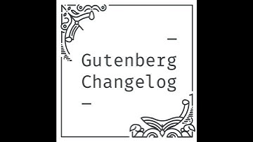 Gutenberg Changelog #1 – Listener Questions Answered Latest Gutenberg releases (6.0, 6.1) and more
