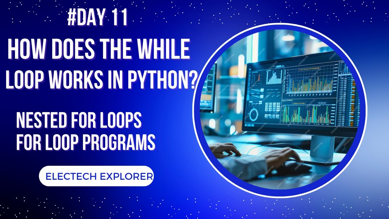 Nested For Loop | For Loop Programs | Working of While Loop | Day 11 ...