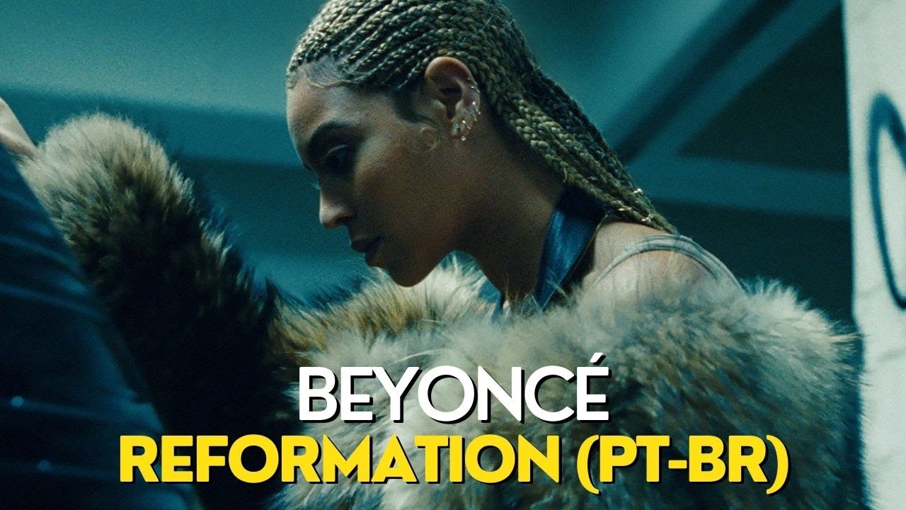 Beyoncé - Reformation (Legendado/Tradução) - YouTube