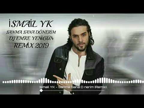 Dj Emre Yenigün ft.İsmail YK - Sanma Sana Dönerim [Remix 2019]