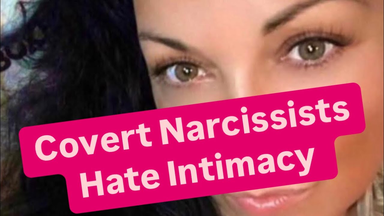 Why Covert Narcissists Hate Intimacy | #narcissist
