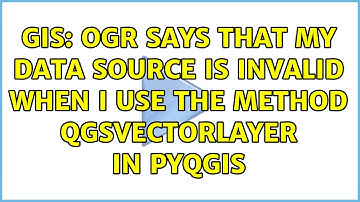 GIS: OGR says that my data source is invalid when I use the method QgsVectorLayer in PyQGIS