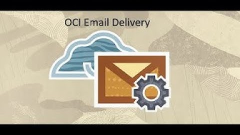 Set Up OCI Email Delivery