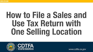 How to File a Sales and Use Tax Return with One Selling Location