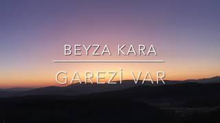 Garezi Var - Kahraman Deniz (Beyza Kara)