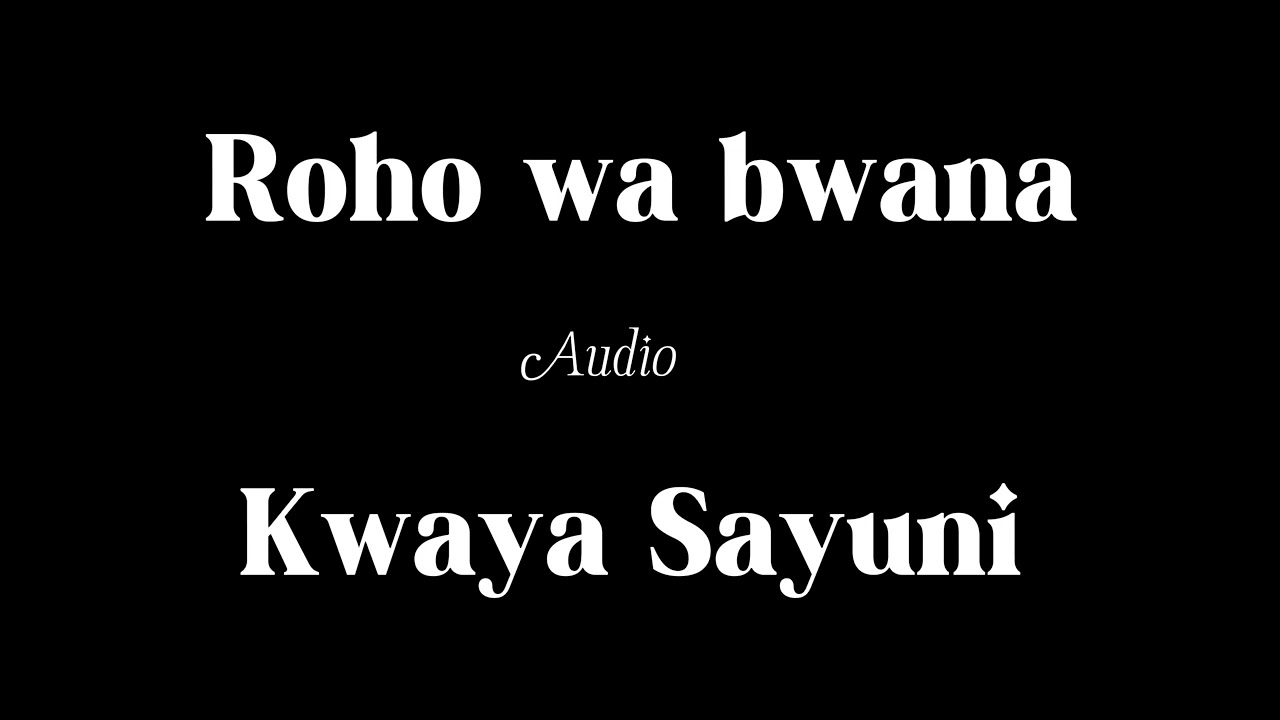 Roho wa bwana mungu (Sayuni kwaya)