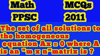 The set of all solutions to the homogeneous equation Ax = 0 where A is an "m x n"matrix is ?