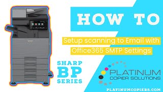 Famous How To Setup Scanning To Email with Office365 SMTP settings on Sharp BP Series Multifunction Copier Wealth