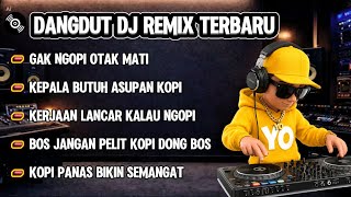 🔴GAK NGOPI OTAK MATI🎶KEPALA BUTUH ASUPAN KOPI || BEST DJ RAPPER HIPHOP  #djhiphop