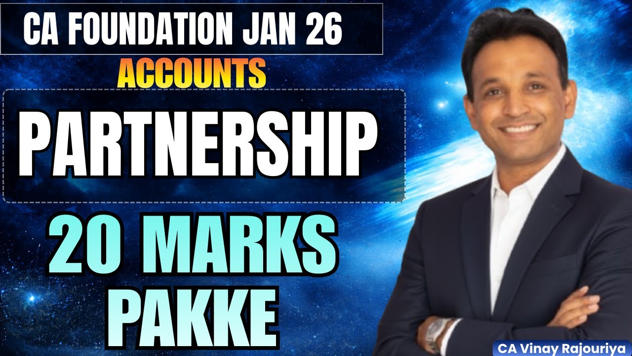 PARTNERSHIP | One Shot |  CA Foundation Accounts | Jan 2026 | Must watch | CA Vinay Rajouriya