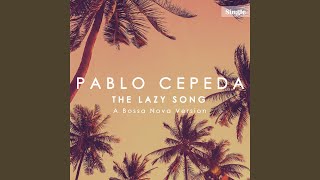 The Lazy Song - Pablo Cepeda