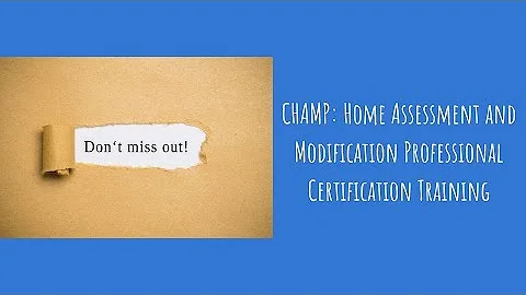 CHAMP - Home Assessment and Modification Professio...