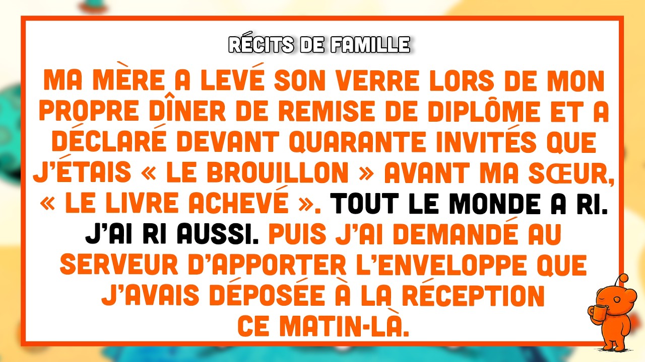 Ma mère a levé son verre lors de mon propre dîner de remise de diplôme et a déclaré devant quarante invités que j'étais le brouillon avant ma sœur, le livre achevé. Tout le monde a ri, et j'ai ri...