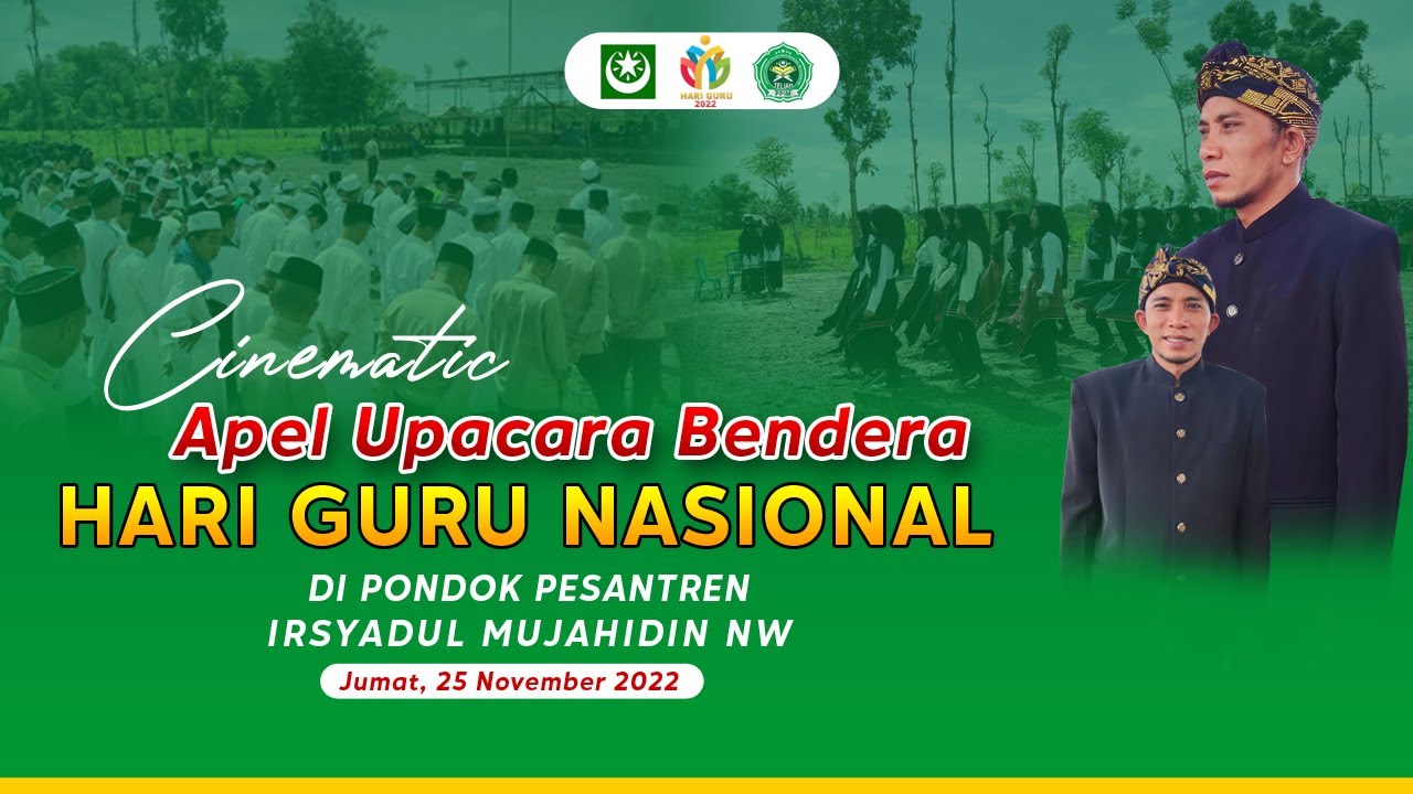 CINEMATIC APEL UPACARA BENDERA HARI GURU NASIONAL 2022 || PONDOK PESANTREN IRSYADUL MUJAHIDIN NW