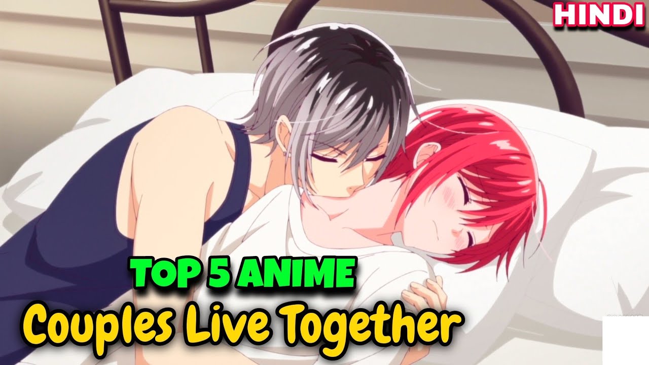 top-5-anime-where-couples-live-together-part-2-hindi-youtube