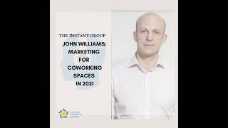 John Williams: Marketing for Coworking Spaces in 2021