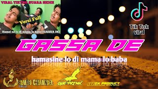 DJ QASIDAH GASSA DE (Hamasine lo di mama lo baba) Viral Tik Tok 2021 ~ By Dj Slow Bass Ojie Saputra