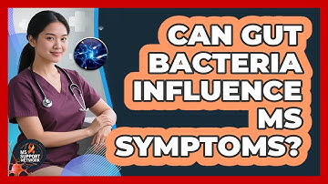 Can Gut Bacteria Influence MS Symptoms?