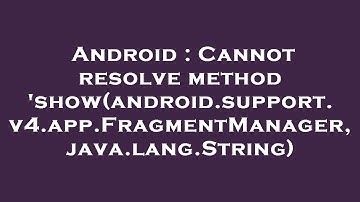 Android : Cannot resolve method 