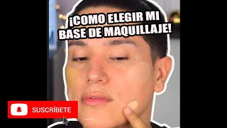 ¿Como elegir mi Base de Maquillaje?