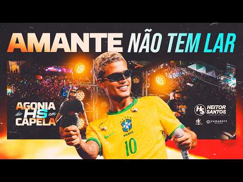 Heitor Santos - Amante Não Tem Lar (AGONIA DO HS EM CAPELA AO VIVO)
