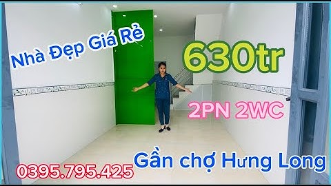 NHÀ ĐẸP GIÁ RẺ gần chợ Hưng Long Đoàn Nguyễn Tuấn có 2PN 2WC - Đông dân cư | Nhà Đất Thu Vân