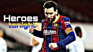 Lionel Messi ♪ Heroes tonight • crazy skills & Goals 2020/2021|HD