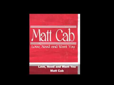 Matt Cab - Love, Need and Want You (Patti Labelle ...