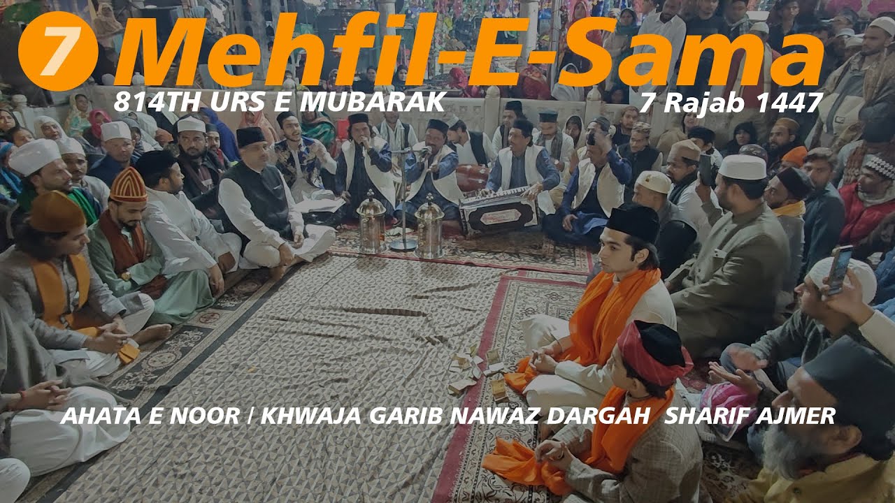 Mehfil E Sama 7 Rajab 1447 | Ahata E Noor | Khwaja Garib Nawaz Ajmer Sharif
