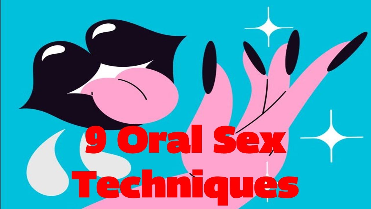 These 9 Oral Sex Techniques Will Enhance Intimacy—And Pleasure - YouTube