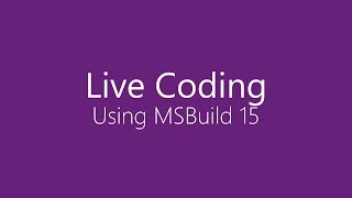 Live Coding: Moving to MSBuild 15