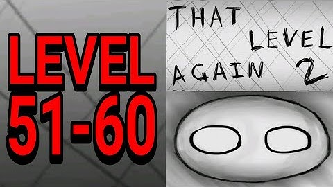 That Level Again 2 ( TLA 2 ) Level 51-60