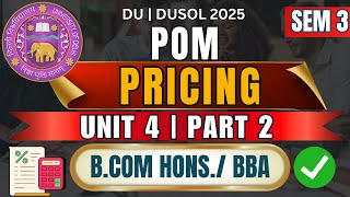 POM Unit 4 Part 2 | Pricing Decision & Strategy | B.Com (Hons) Sem 3 | DU SOL Exam Preparation