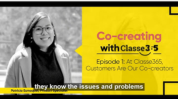Episode1: At Classe365 Customers are our Co-Creators.